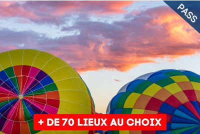 Pass Vol en Montgolfière SOLO - Multi-choix Prestige