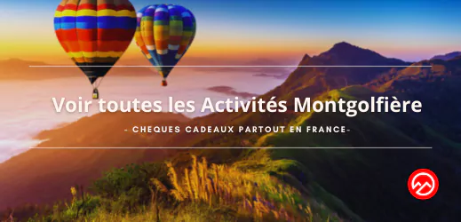 Montgolfi&egrave;re voir tout 